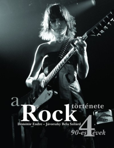 A Rock trtnete 4. - 90-es vek