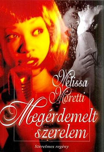 Melissa Moretti - Megrdemelt szerelem