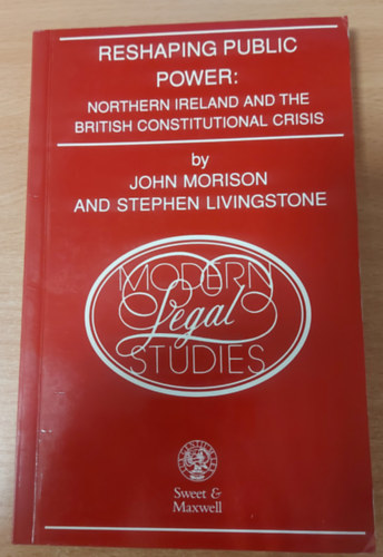 Reshaping public power: Northern Ireland and the British constitutional crisis
