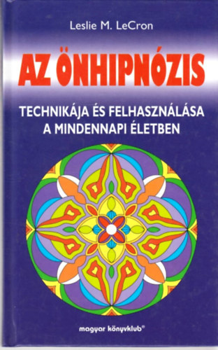 Az nhipnzis technikja s felhasznlsa a mindennapi letben