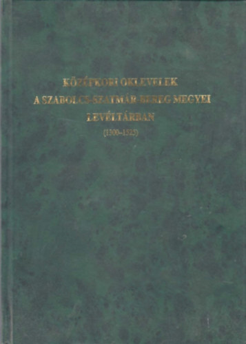 Kzpkori oklevelek a Szabolcs-Szatmr-Bereg megyei levltrban