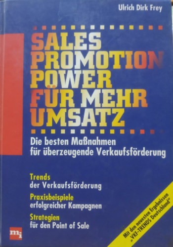 Sales Promotion Power fr Mehr Umsatz - Die besten Massnahmen fr berzeugende Verkaufsfrderung (Verlag Moderne Industrie)