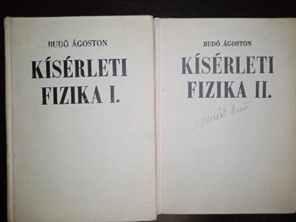 Ksrleti fizika I. (Mechanika, hangtan, htan - Egyetemi tanknyv - 5. javtott kiads) + Ksrleti fizika II. (Elektromossgtan s mgnessgtan - Egyetemi tanknyv - 3. kiads)