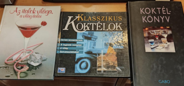 3 db Koktlknyv + Klasszikus koktlok + Az italok vilga, a vilg italai