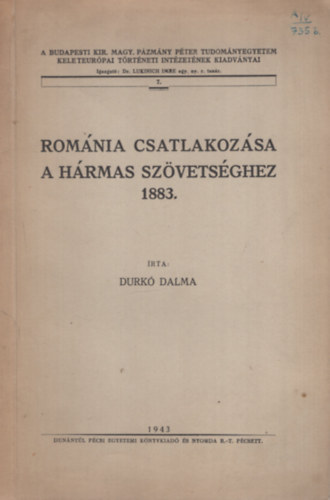 Durk� Dalma - Rom�nia csatlakoz�sa a h�rmas sz�vets�ghez 1883
