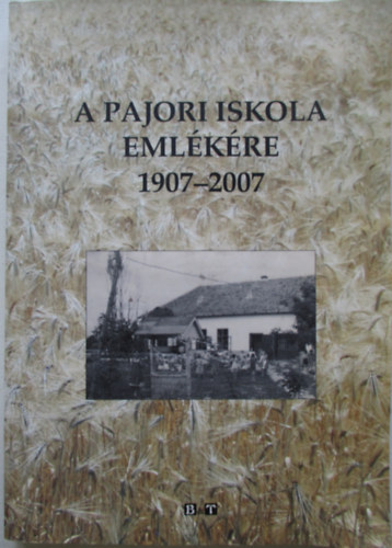 A pajori iskola emlkre 1907-2007