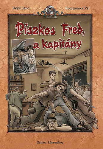 Rejt Jen; Korcsmros Pl - Piszkos Fred, a kapitny - Kpregny
