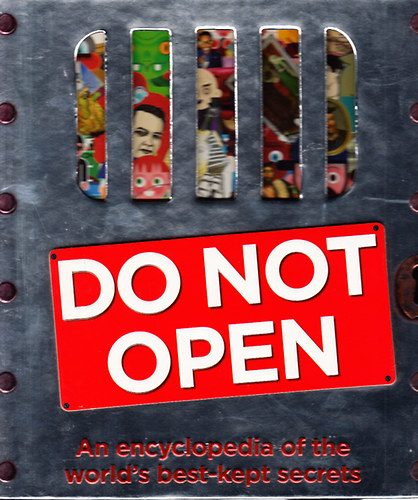 Do not open (An encyclopedia of the world's best-kept secrets)