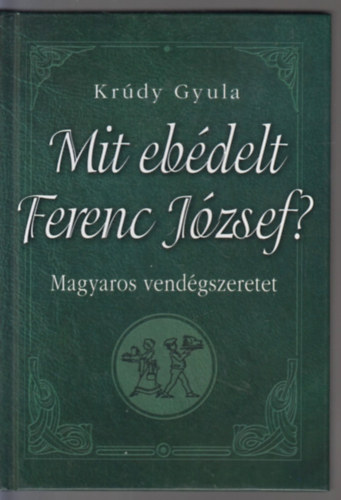 Mit eb�delt Ferenc J�zsef?
