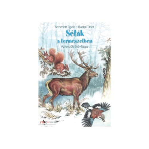 Schmidt Egon- Budai Tibor - S�t�k a term�szetben - Az erd�k �l�vil�ga