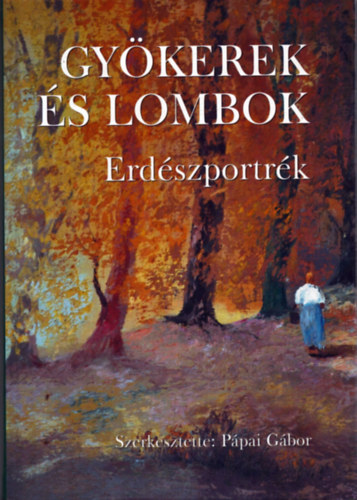 Gy�kerek �s lombok - Erd�szportr�k 8.