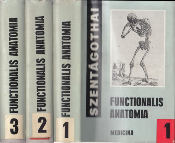 Szentgothai Jnos - Functionalis anatomia I-III.