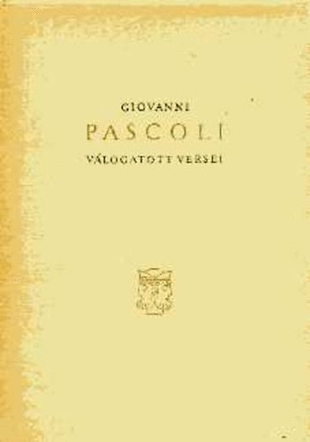 Giovanni Pascoli v�logatott versei (k�tnyelv�)