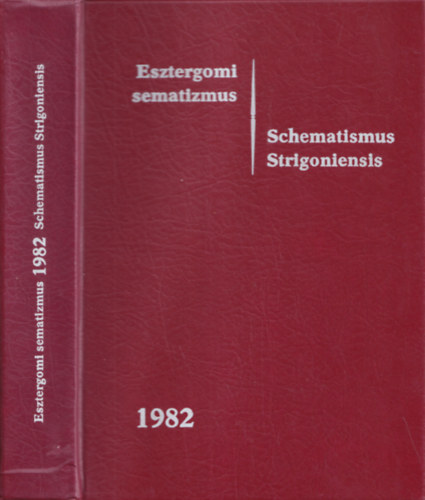 Esztergomi sematizmus - Scematismus Strigoniensis 1982 (Az esztergomi fegyhzmegye nvtra s vknyve)