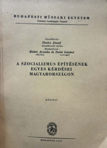 A szocializmus �p�t�s�nek egyes k�rd�sei Magyarorsz�gon (K�zirat)