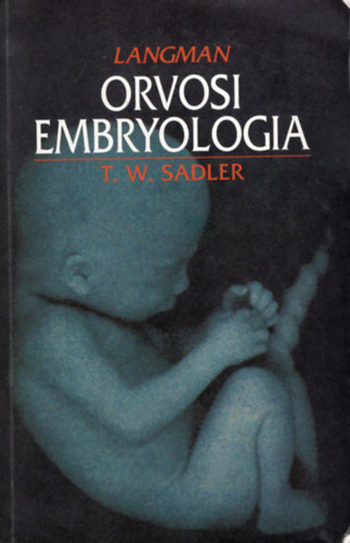 Thomas W. Sadler - Langman - Orvosi embriolgia