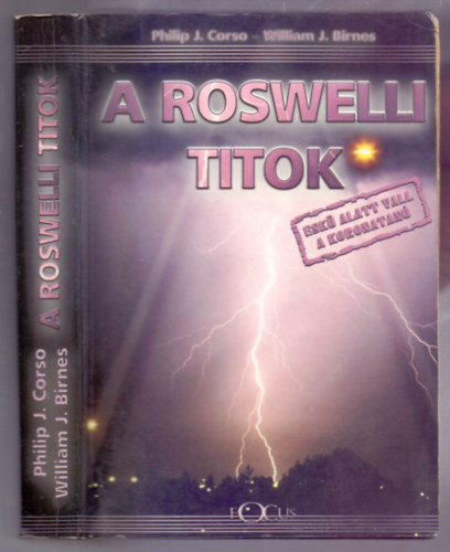 Philip J. Corso . William J. Birnes - A roswelli titok - Eskü alatt vall a koronatanú