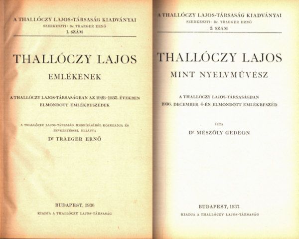 Dr. Dr. Mészöly Gedeon, Dr. Károlyi Árpád, Nagy Miklós, Vitéz Kary Béla, Medgyaszay István, ifj. Némethy Károly, Dr. Traeger Ernő Traeger Ernő (szerk.) - A Thallóczy Lajos-Társaság kiadványai 1-8. szám egybekötve