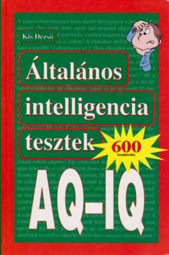 Kiss Dezs - ltalnos intelligencia tesztek 600 krds AQ-IQ