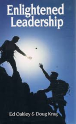 Enlightened Leadership (Korszer� v�ltoz�smenedzsel�s (A felvil�gosult vezet�s k�zik�nyve) MIND A K�T SZERZ� DEDIK�LTA