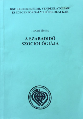 Tibori Tmea - A szabadid szociolgija