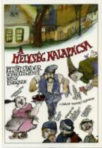 A helysg kalapcsa - Hskltemny ngy nekben (Sajdik Ferenc rajzaival)