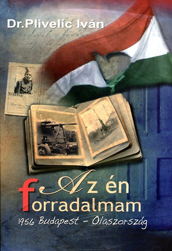 Az n forradalmam (1956. Budapest - Olaszorszg)