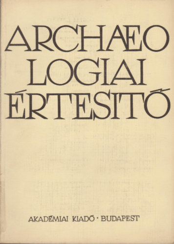 Archaeologiai rtest 1972. 1. szm, 99. ktet