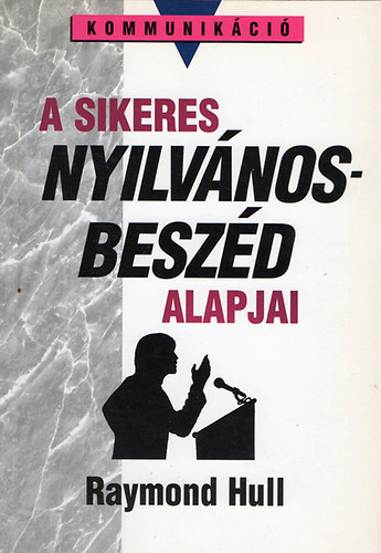 A sikeres nyilvnosbeszd alapjai