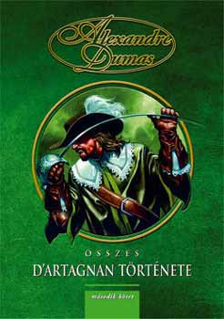 Alexandre Dumas sszes D'artagnan trtnete - II. ktet