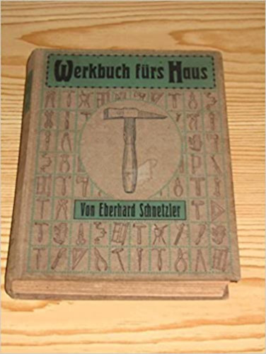 Eberhard Schnetzler - Werkbuch frs Haus