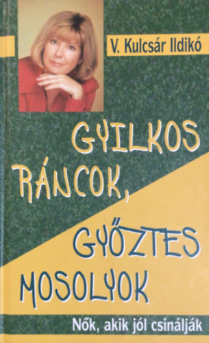 V. Kulcsr Ildik - Gyilkos rncok, gyztes mosolyok