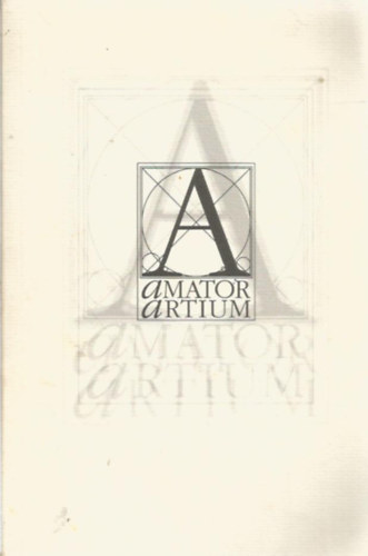 Amator artium (XVIII. Orszgos Kpz-s Iparmvszeti Trlat Esszencia Killts)