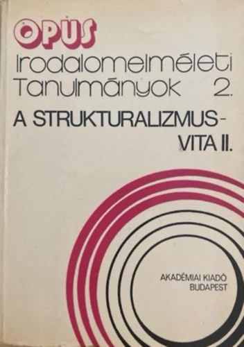 Szerdahelyi Istv�n - Irodalomelm�leti Tanulm�nyok 2. - A strukturalizmus-vita II.