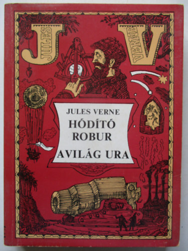 Jules Verne - Hdt Robur - A vilg ura (2 regny 1 ktetben)