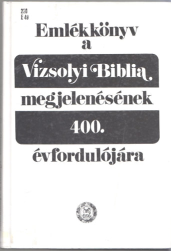 Eml�kk�nyv a Vizsolyi Biblia megjelen�s�nek 400. �vfordul�j�ra