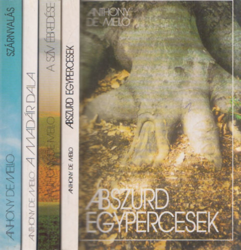 4 db Anthony De Mello knyv: Abszurd egypercesek + A szv bredse + A madr dala + Szrnyals
