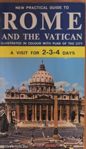 New practical guide of Rome and the Vatican - with colour illustrations and plan of the city