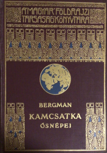 Kamcsatka snpei, vadllatai s tzhnyi kztt (A Magyar Fldrajzi Trsasg Knyvtra)