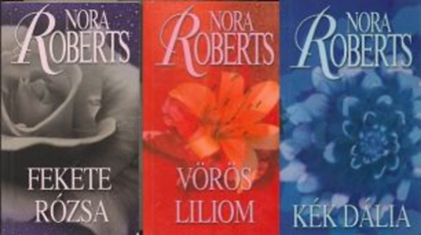 Nora Roberts - Kert trilgia 1-3. /Kk dlia - Fekete rzsa - Vrs liliom/