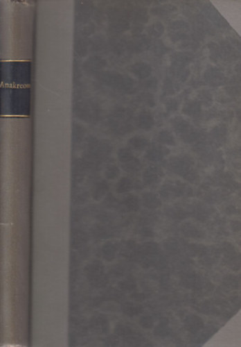Anakreon (G�r�g �s latin remek�r�k)