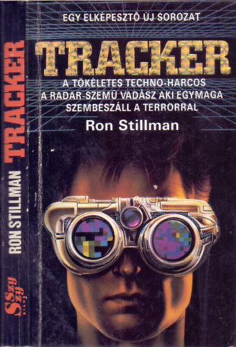 Ron Stillman - Tracker (A tkletes techno-harcos a radar-szem vadsz, aki egymaga szembeszll a terrorral)
