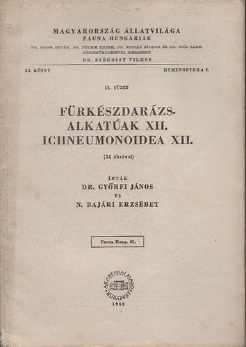 N. Bajri Erzsbet; Gyrfi Jnos - Frkszdarzs alkatak XII. (Ichneumonoidea XII.)- 24 brval (Magyarorszg llatvilga- Fauna Hungariae 61. (XI. ktet, 15. fzet))