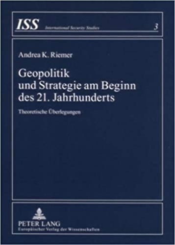 Andrea K. Riemer - Geopolitik und Strategie am Beginn des 21. Jahrhunderts: Theoretische �berlegungen