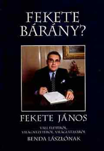 Fekete brny? (Fekete Jnos vall letrl, vilgnzetrl, vilgltsrl Benda Lszlnak)