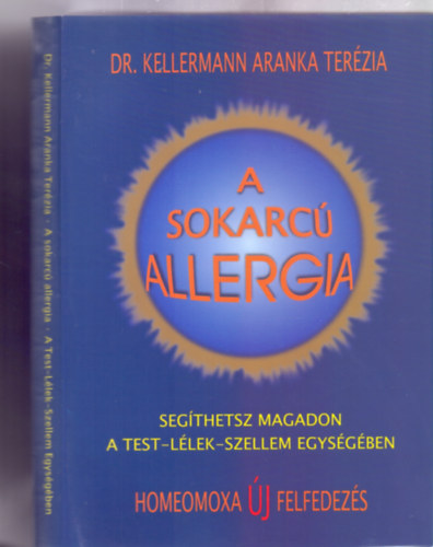 A sokarc allergia - Segthetsz magadon a Test-Llek-Szellem Egysgben - Homeomoxa j Felfedezs
