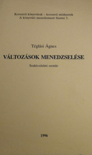 Tglsi gnes  (szerk.) - Vltozsok menedzselse