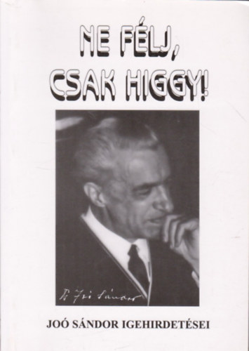 Ne flj, csak higgy! - Dr. Jo Sndor igehirdetsei, 1956-1957