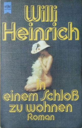 Willi Heinrich - In einem Schloß zu wohnen - Roman