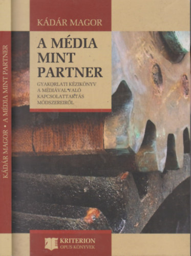 A mdia mint partner (Gyakorlati kziknyv a mdival val kapcsolattarts mdszereirl)